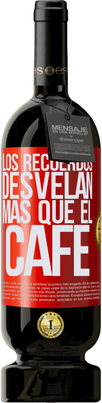 49,95 € Envío gratis | Vino Tinto Edición Premium MBS® Reserva Los recuerdos desvelan más que el café Etiqueta Roja. Etiqueta personalizable Reserva 12 Meses Cosecha 2016 Tempranillo