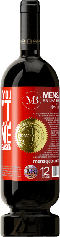 «Before I met you, I didn't know what it was like to look at someone and smile for no reason» Premium Edition MBS® Reserva