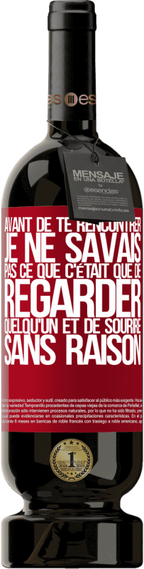 «Avant de te rencontrer, je ne savais pas ce que c'était que de regarder quelqu'un et de sourire sans raison» Édition Premium MBS® Réserve