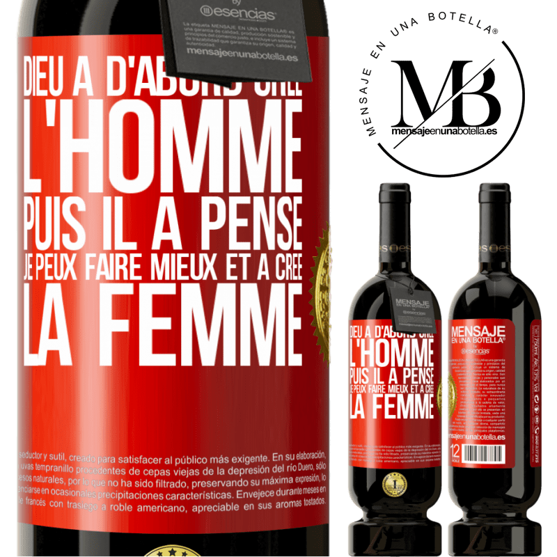 49,95 € Envoi gratuit | Vin rouge Édition Premium MBS® Réserve Dieu a d'abord créé l'homme. Puis il a pensé. Je peux faire mieux et a créé la femme Étiquette Rouge. Étiquette personnalisable Réserve 12 Mois Récolte 2016 Tempranillo
