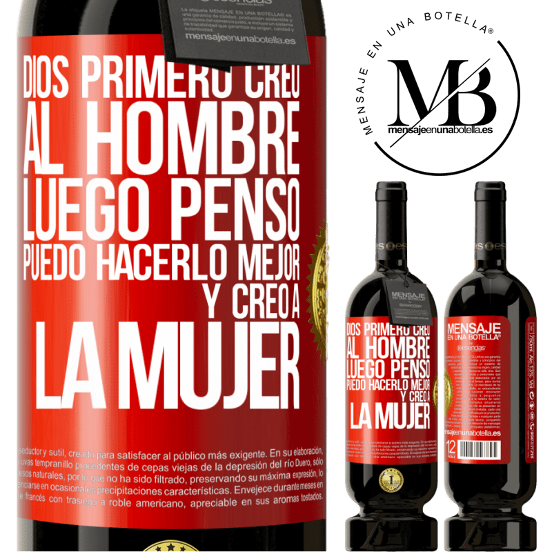 49,95 € Envío gratis | Vino Tinto Edición Premium MBS® Reserva Dios primero creó al hombre. Luego pensó Puedo hacerlo mejor, y creó a la mujer Etiqueta Roja. Etiqueta personalizable Reserva 12 Meses Cosecha 2014 Tempranillo