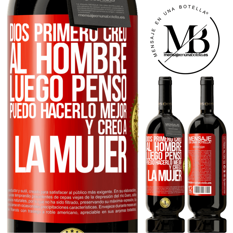 49,95 € Envío gratis | Vino Tinto Edición Premium MBS® Reserva Dios primero creó al hombre. Luego pensó Puedo hacerlo mejor, y creó a la mujer Etiqueta Roja. Etiqueta personalizable Reserva 12 Meses Cosecha 2016 Tempranillo