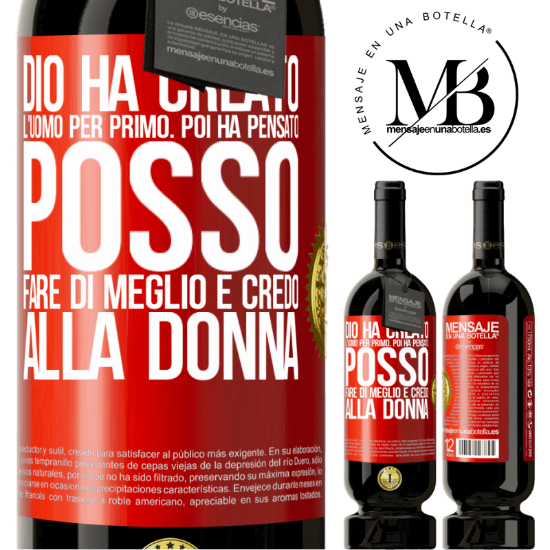 49,95 € Spedizione Gratuita | Vino rosso Edizione Premium MBS® Riserva Dio ha creato l'uomo per primo. Poi ha pensato Posso fare di meglio e ha creato la donna Etichetta Rossa. Etichetta personalizzabile Riserva 12 Mesi Raccogliere 2014 Tempranillo