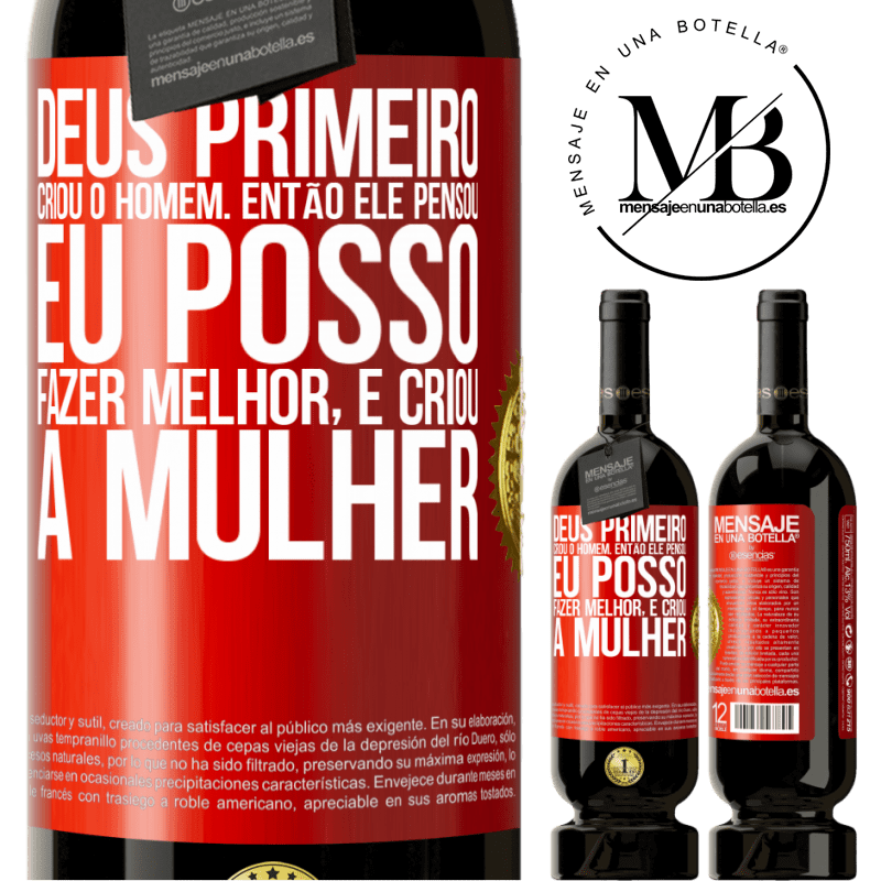 49,95 € Envio grátis | Vinho tinto Edição Premium MBS® Reserva Deus primeiro criou o homem. Então ele pensou eu posso fazer melhor, e criou a mulher Etiqueta Vermelha. Etiqueta personalizável Reserva 12 Meses Colheita 2014 Tempranillo