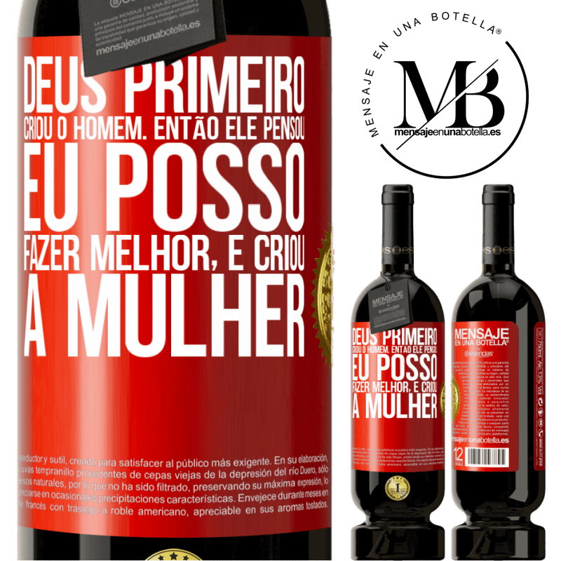49,95 € Envio grátis | Vinho tinto Edição Premium MBS® Reserva Deus primeiro criou o homem. Então ele pensou eu posso fazer melhor, e criou a mulher Etiqueta Vermelha. Etiqueta personalizável Reserva 12 Meses Colheita 2016 Tempranillo