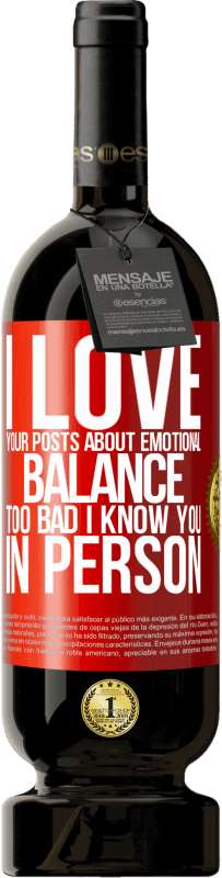 «I love your posts about emotional balance. Too bad I know you in person» Premium Edition MBS® Reserva