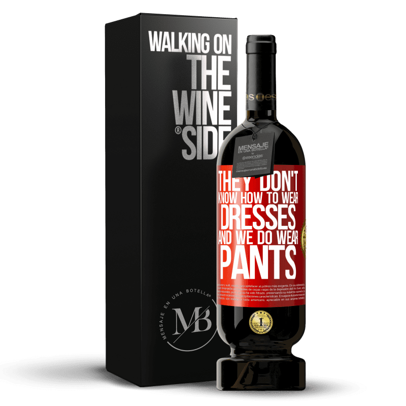 49,95 € Free Shipping | Red Wine Premium Edition MBS® Reserve They don't know how to wear dresses and we do wear pants Red Label. Customizable label Reserve 12 Months Harvest 2015 Tempranillo