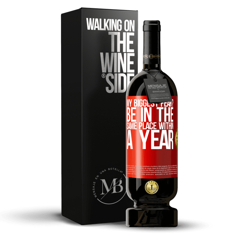 49,95 € Free Shipping | Red Wine Premium Edition MBS® Reserve my biggest fear? Be in the same place within a year Red Label. Customizable label Reserve 12 Months Harvest 2014 Tempranillo