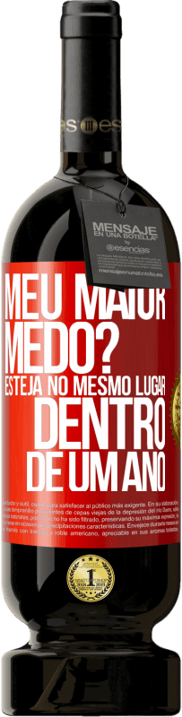 49,95 € | Vinho tinto Edição Premium MBS® Reserva meu maior medo? Esteja no mesmo lugar dentro de um ano Etiqueta Vermelha. Etiqueta personalizável Reserva 12 Meses Colheita 2015 Tempranillo