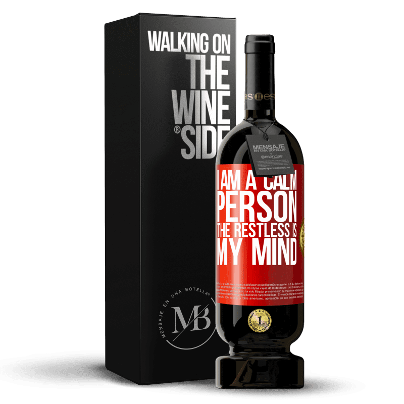 49,95 € Free Shipping | Red Wine Premium Edition MBS® Reserve I am a calm person, the restless is my mind Red Label. Customizable label Reserve 12 Months Harvest 2014 Tempranillo