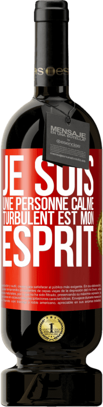 49,95 € Envoi gratuit | Vin rouge Édition Premium MBS® Réserve Je suis une personne calme, turbulent est mon esprit Étiquette Rouge. Étiquette personnalisable Réserve 12 Mois Récolte 2015 Tempranillo