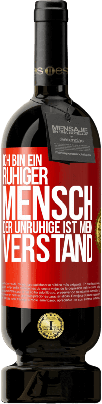 «Ich bin ein ruhiger Mensch, der Unruhige ist mein Verstand» Premium Ausgabe MBS® Reserve