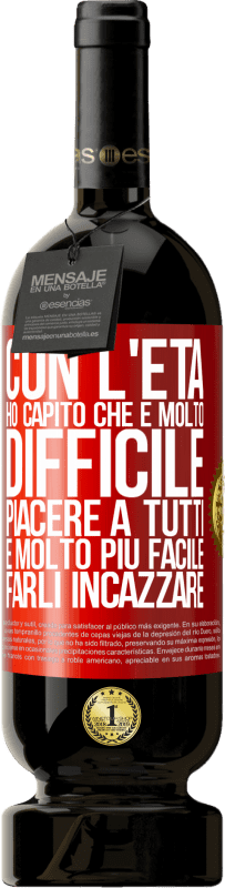 49,95 € | Vino rosso Edizione Premium MBS® Riserva Con l'età ho capito che è molto difficile piacere a tutti. È molto più facile farli incazzare Etichetta Rossa. Etichetta personalizzabile Riserva 12 Mesi Raccogliere 2015 Tempranillo