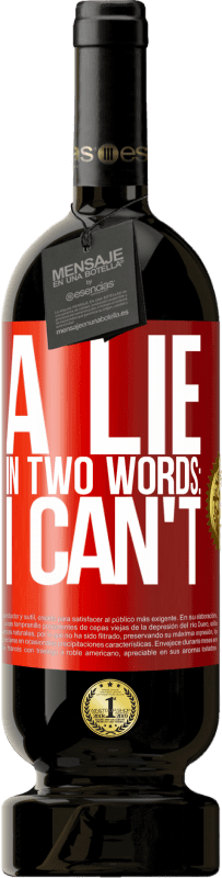 49,95 € 送料無料 | 赤ワイン プレミアム版 MBS® 予約する 2つの言葉でうそ：私はできません 赤いタグ. カスタマイズ可能なラベル 予約する 12 月 収穫 2016 Tempranillo