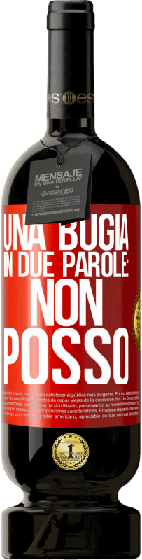 49,95 € | Vino rosso Edizione Premium MBS® Riserva Una bugia in due parole: non posso Etichetta Rossa. Etichetta personalizzabile Riserva 12 Mesi Raccogliere 2015 Tempranillo