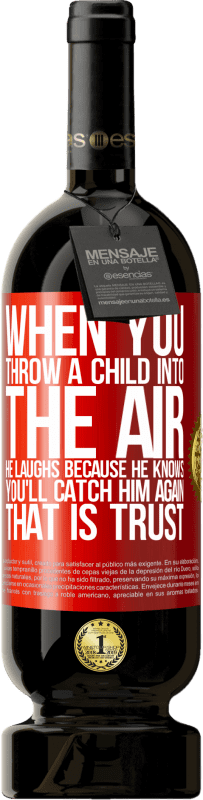 «当您将孩子扔到空中时，他会笑，因为他知道您会再次抓住他。信任» 高级版 MBS® 预订