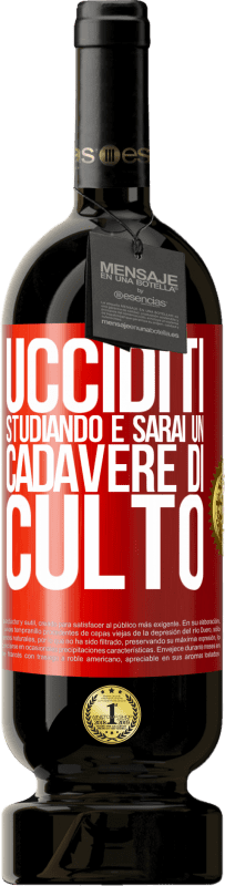 49,95 € Spedizione Gratuita | Vino rosso Edizione Premium MBS® Riserva Ucciditi studiando e sarai un cadavere di culto Etichetta Rossa. Etichetta personalizzabile Riserva 12 Mesi Raccogliere 2016 Tempranillo