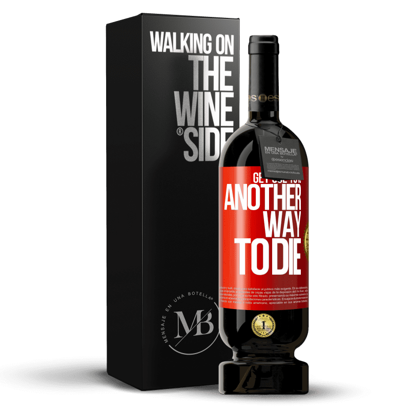 49,95 € Free Shipping | Red Wine Premium Edition MBS® Reserve Get use to is another way to die Red Label. Customizable label Reserve 12 Months Harvest 2013 Tempranillo