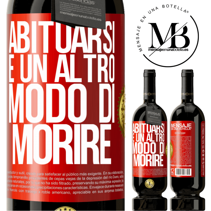 49,95 € Spedizione Gratuita | Vino rosso Edizione Premium MBS® Riserva Abituarsi è un altro modo di morire Etichetta Rossa. Etichetta personalizzabile Riserva 12 Mesi Raccogliere 2014 Tempranillo