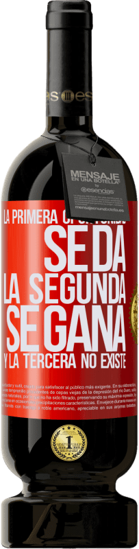 49,95 € Envío gratis | Vino Tinto Edición Premium MBS® Reserva La primera oportunidad se da, la segunda se gana, y la tercera no existe Etiqueta Roja. Etiqueta personalizable Reserva 12 Meses Cosecha 2016 Tempranillo