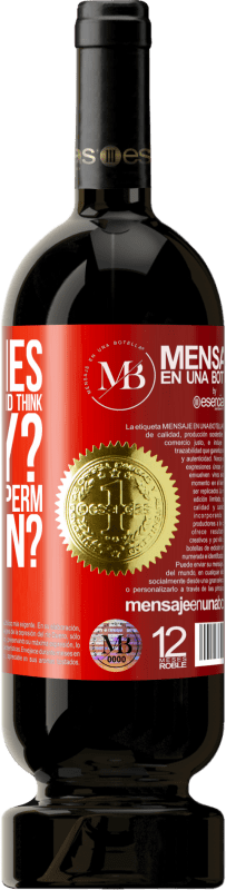 «Sometimes I watch certain people and think ... Really? That was the sperm that won?» Premium Edition MBS® Reserve