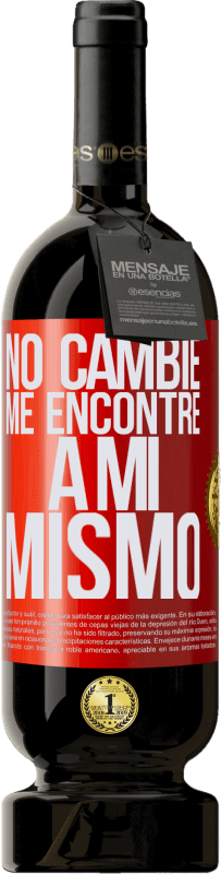 49,95 € | Vino Tinto Edición Premium MBS® Reserva No cambié. Me encontré a mi mismo Etiqueta Roja. Etiqueta personalizable Reserva 12 Meses Cosecha 2016 Tempranillo