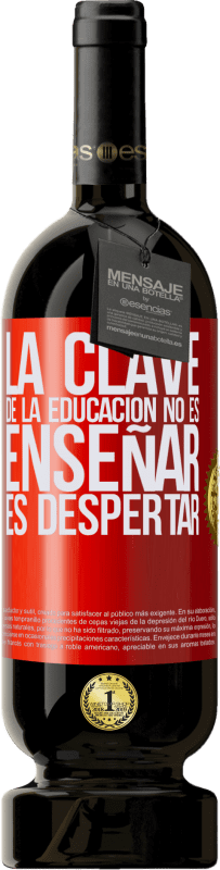 «La clave de la educación no es enseñar, es despertar» Edición Premium MBS® Reserva