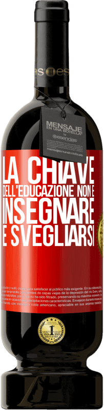 49,95 € Spedizione Gratuita | Vino rosso Edizione Premium MBS® Riserva La chiave dell'educazione non è insegnare, è svegliarsi Etichetta Rossa. Etichetta personalizzabile Riserva 12 Mesi Raccogliere 2016 Tempranillo