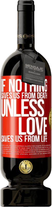 «If nothing saves us from death, unless love saves us from life» Premium Edition MBS® Reserve