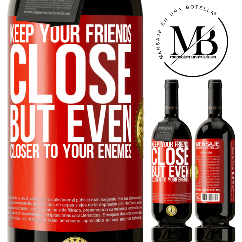 49,95 € Free Shipping | Red Wine Premium Edition MBS® Reserve Keep your friends close, but even closer to your enemies Red Label. Customizable label Reserve 12 Months Harvest 2014 Tempranillo