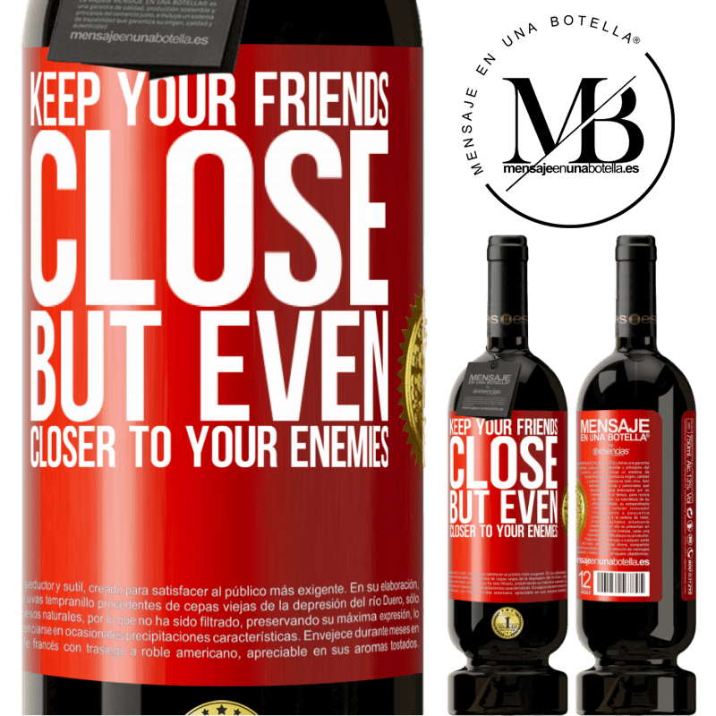 49,95 € Free Shipping | Red Wine Premium Edition MBS® Reserve Keep your friends close, but even closer to your enemies Red Label. Customizable label Reserve 12 Months Harvest 2015 Tempranillo