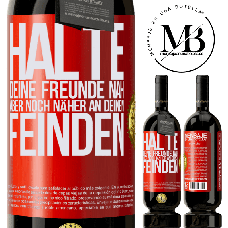 49,95 € Kostenloser Versand | Rotwein Premium Ausgabe MBS® Reserve Halte deine Freunde nah aber deine Freunde noch näher Rote Markierung. Anpassbares Etikett Reserve 12 Monate Ernte 2014 Tempranillo