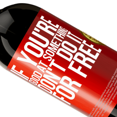 Unique & Personal Expressions. «If you're good at something, don't do it for free» Premium Edition MBS® Reserve