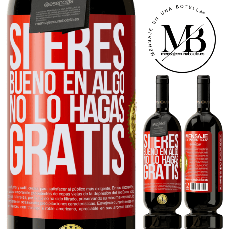 49,95 € Envío gratis | Vino Tinto Edición Premium MBS® Reserva Si eres bueno en algo, no lo hagas gratis Etiqueta Roja. Etiqueta personalizable Reserva 12 Meses Cosecha 2015 Tempranillo