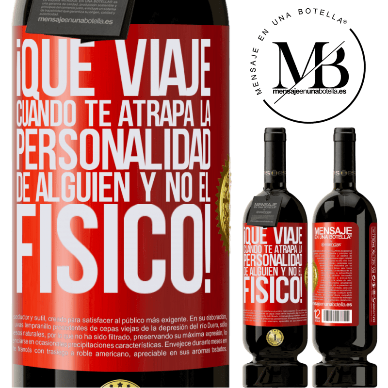 49,95 € Envío gratis | Vino Tinto Edición Premium MBS® Reserva ¡Qué viaje cuando te atrapa la personalidad de alguien y no el físico! Etiqueta Roja. Etiqueta personalizable Reserva 12 Meses Cosecha 2015 Tempranillo