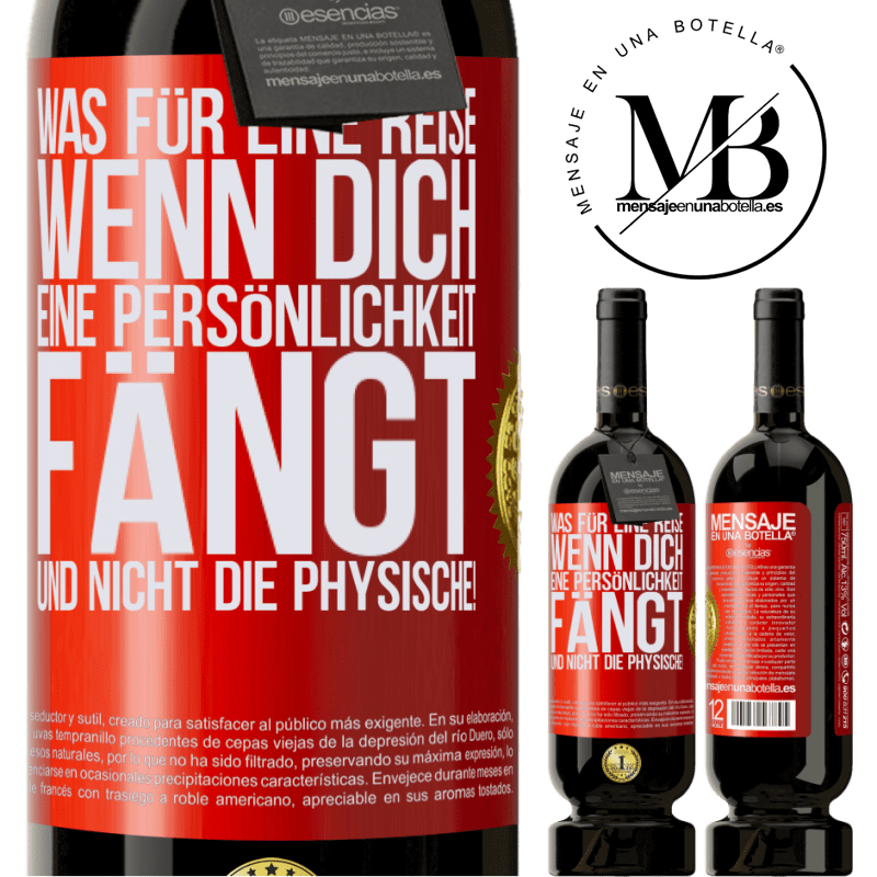 49,95 € Kostenloser Versand | Rotwein Premium Ausgabe MBS® Reserve Was für ein Abenteuer, wenn man von der Persönlichkeit eines Menschen und nicht dem Aussehen gefangen wird! Rote Markierung. Anpassbares Etikett Reserve 12 Monate Ernte 2015 Tempranillo