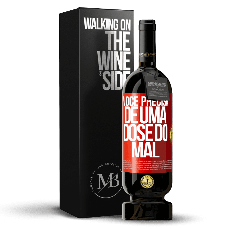 49,95 € Envio grátis | Vinho tinto Edição Premium MBS® Reserva Você precisa de uma dose do mal Etiqueta Vermelha. Etiqueta personalizável Reserva 12 Meses Colheita 2015 Tempranillo