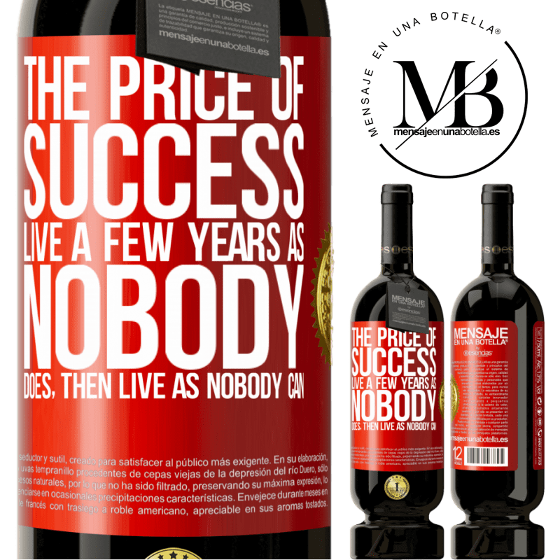 49,95 € Free Shipping | Red Wine Premium Edition MBS® Reserve The price of success. Live a few years as nobody does, then live as nobody can Red Label. Customizable label Reserve 12 Months Harvest 2016 Tempranillo
