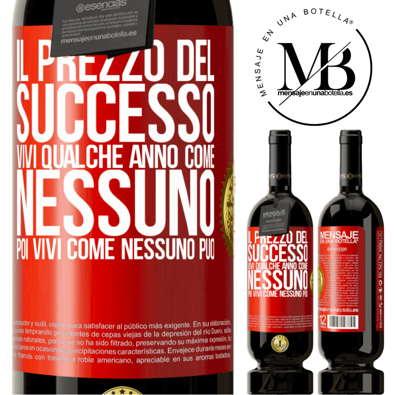 49,95 € Spedizione Gratuita | Vino rosso Edizione Premium MBS® Riserva Il prezzo del successo. Vivi qualche anno come nessuno, poi vivi come nessuno può Etichetta Rossa. Etichetta personalizzabile Riserva 12 Mesi Raccogliere 2015 Tempranillo