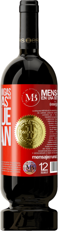 «Basta que me digas Buenos días, para que lo sean» Edición Premium MBS® Reserva