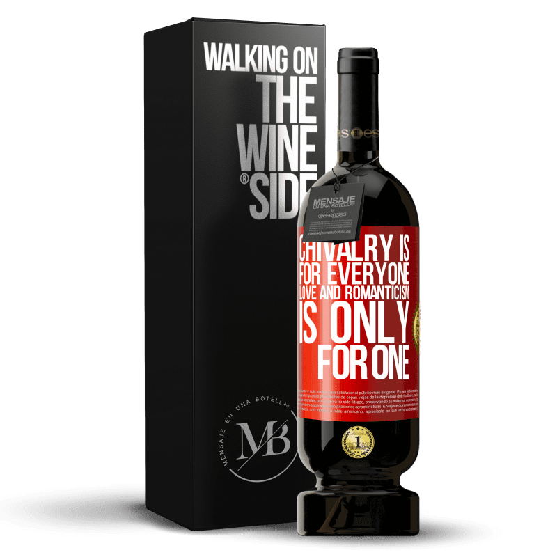 49,95 € Free Shipping | Red Wine Premium Edition MBS® Reserve Chivalry is for everyone. Love and romanticism is only for one Red Label. Customizable label Reserve 12 Months Harvest 2014 Tempranillo