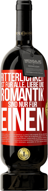 49,95 € Kostenloser Versand | Rotwein Premium Ausgabe MBS® Reserve Ritterlichkeit ist für alle, Liebe und Romantik sind nur für einen Rote Markierung. Anpassbares Etikett Reserve 12 Monate Ernte 2016 Tempranillo