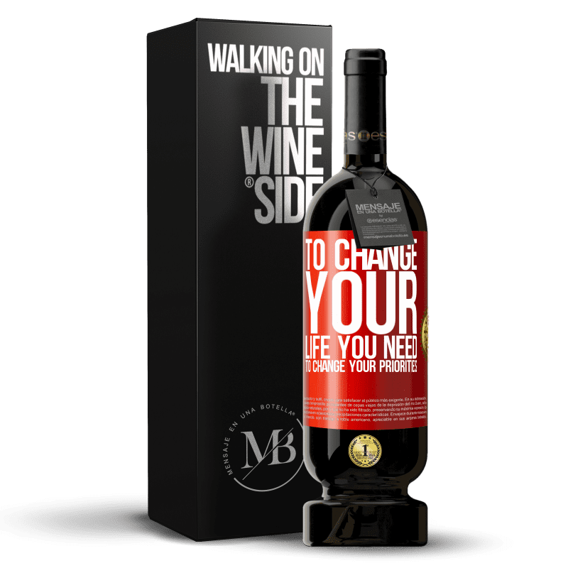 49,95 € Free Shipping | Red Wine Premium Edition MBS® Reserve To change your life you need to change your priorities Red Label. Customizable label Reserve 12 Months Harvest 2014 Tempranillo