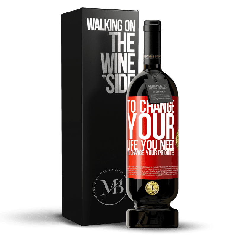49,95 € Free Shipping | Red Wine Premium Edition MBS® Reserve To change your life you need to change your priorities Red Label. Customizable label Reserve 12 Months Harvest 2015 Tempranillo
