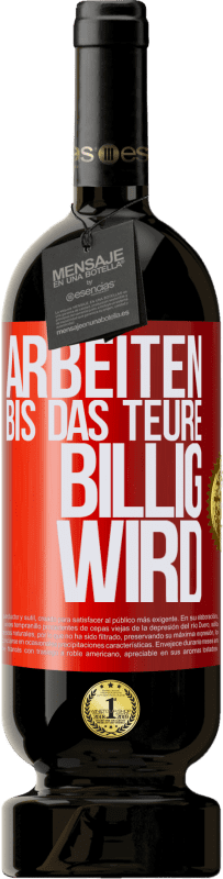 49,95 € | Rotwein Premium Ausgabe MBS® Reserve Arbeiten, bis das Teure billig wird Rote Markierung. Anpassbares Etikett Reserve 12 Monate Ernte 2014 Tempranillo