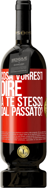 49,95 € Spedizione Gratuita | Vino rosso Edizione Premium MBS® Riserva cosa vorresti dire a te stesso dal passato? Etichetta Rossa. Etichetta personalizzabile Riserva 12 Mesi Raccogliere 2016 Tempranillo