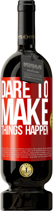 49,95 € | Red Wine Premium Edition MBS® Reserve Dare to make things happen Red Label. Customizable label Reserve 12 Months Harvest 2014 Tempranillo
