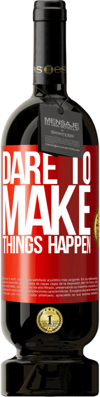 49,95 € Free Shipping | Red Wine Premium Edition MBS® Reserve Dare to make things happen Red Label. Customizable label Reserve 12 Months Harvest 2015 Tempranillo