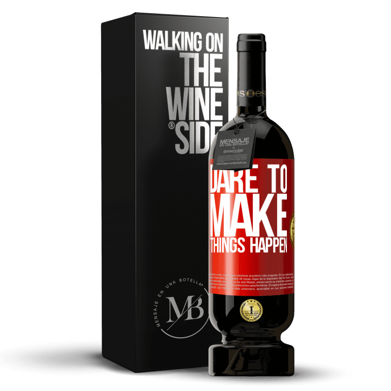 49,95 € Free Shipping | Red Wine Premium Edition MBS® Reserve Dare to make things happen Red Label. Customizable label Reserve 12 Months Harvest 2015 Tempranillo