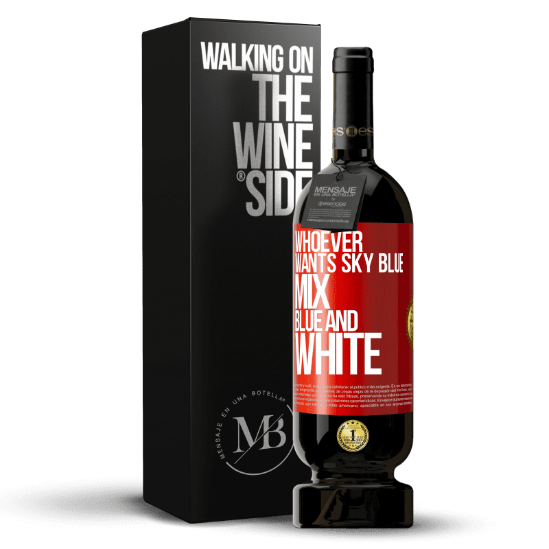 49,95 € Free Shipping | Red Wine Premium Edition MBS® Reserve Whoever wants sky blue, mix blue and white Red Label. Customizable label Reserve 12 Months Harvest 2016 Tempranillo